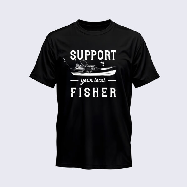 Support Your Local Fisher - T-Shirt